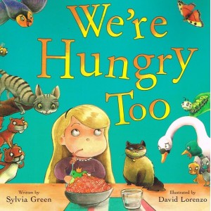 We're Hungry Too by Sylvia Green